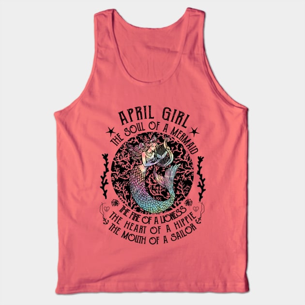 April Girl The Soul Of A Mermaid Hippie T-shirt Tank Top by kimmygoderteart